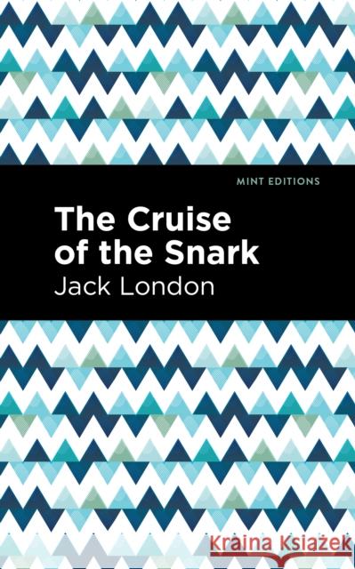 The Cruise of the Snark London, Jack 9781513207650 Mint Editions