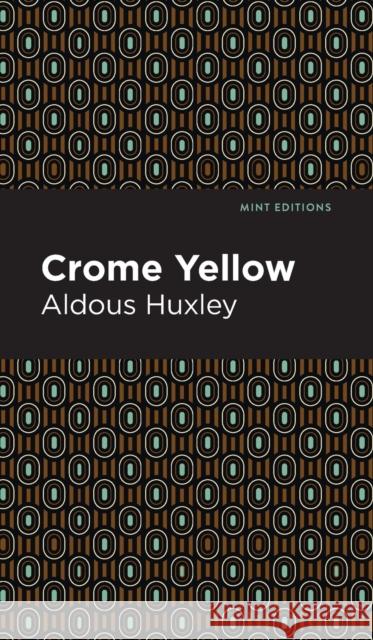 Crome Yellow Aldous Huxley Mint Editions 9781513207667 Mint Editions
