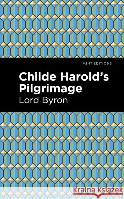 Childe Harold's Pilgrimage George Gordon Byron Mint Editions 9781513207780 Mint Editions