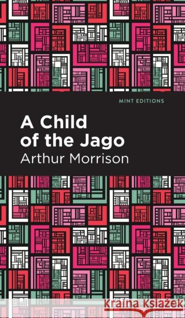 A Child of the Jago Morrison, Arthur 9781513207797