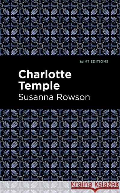 Charlotte Temple Susanna Haswell Rowson Mint Editions 9781513207827