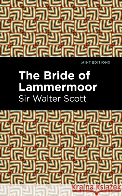 The Bride of Lammermoor Scott Walter Sir 9781513207889 Mint Editions