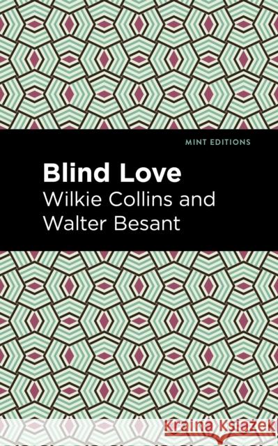 Blind Love Wilkie Collins Walter Besant Mint Editions 9781513207933 Mint Editions