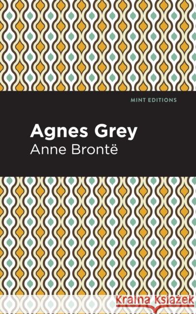 Agnes Grey Anne Bronte Mint Editions 9781513208213 Mint Editions