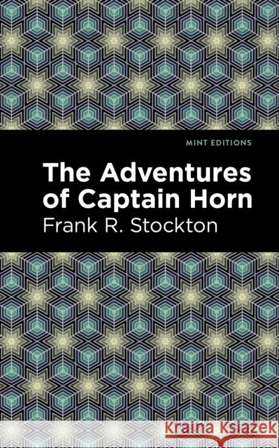 The Adventures of Captain Horn Stockton, Frank R. 9781513208268 Mint Editions