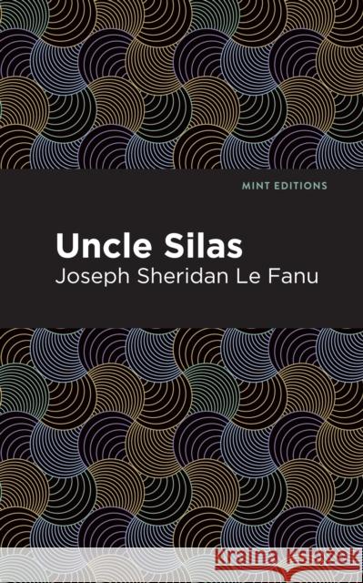 Uncle Silas: A Tale of Bartram-Haugh Joseph Sheridan L Mint Editions 9781513208404 Mint Editions