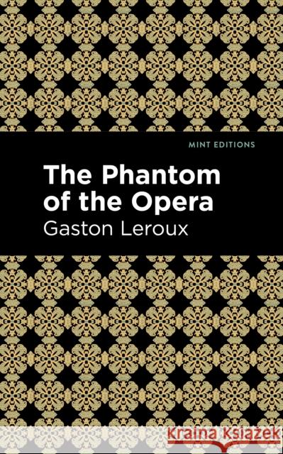 Phantom of the Opera Gaston LeRoux Mint Editions 9781513208596 Mint Editions