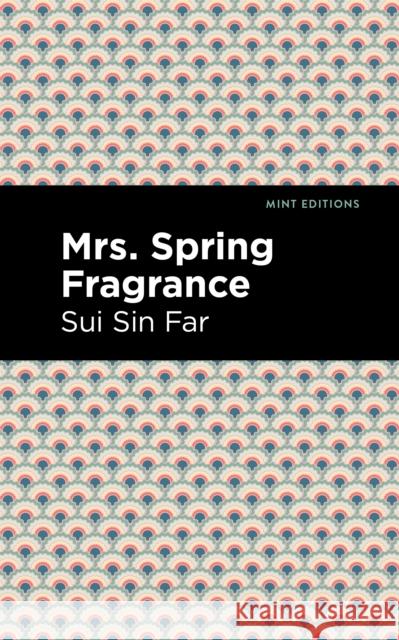 Mrs. Spring Fragrance Sui Sin Far Mint Editions 9781513208701 Mint Editions