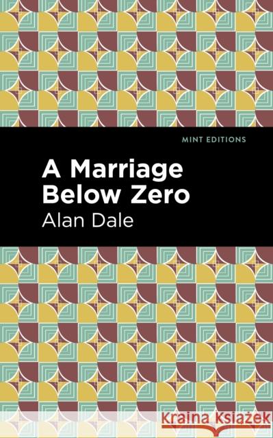 A Marriage Below Zero Dale, Alan 9781513208756 Mint Editions