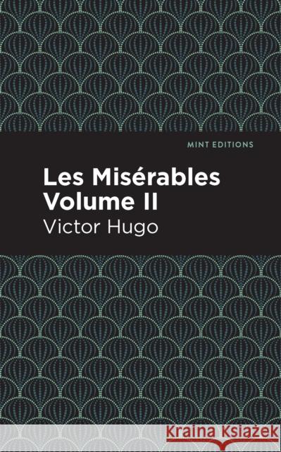 Les Miserables Volume II Victor Hugo Mint Editions 9781513208886 Mint Editions