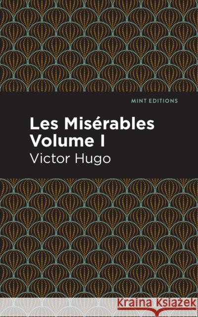 Les Miserables Volume I Victor Hugo Mint Editions 9781513208893 Mint Editions