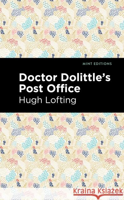 Doctor Dolittle's Post Office Hugh Lofting Mint Editions 9781513209159 Mint Editions