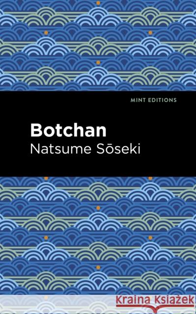 Botchan Natsume Sōseki Mint Editions 9781513209258 Mint Editions