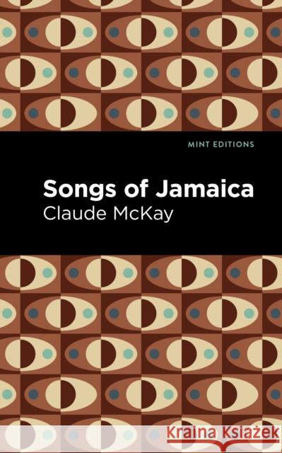 Songs of Jamaica Claude McKay Mint Editions 9781513209388