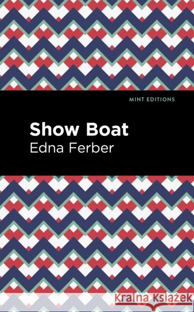 Show Boat Edna Ferber Mint Editions 9781513211206 Mint Editions
