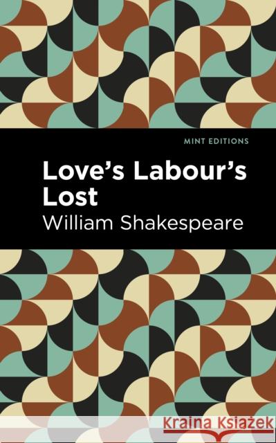 Love Labour's Lost William Shakespeare Mint Editions 9781513211862 Mint Editions