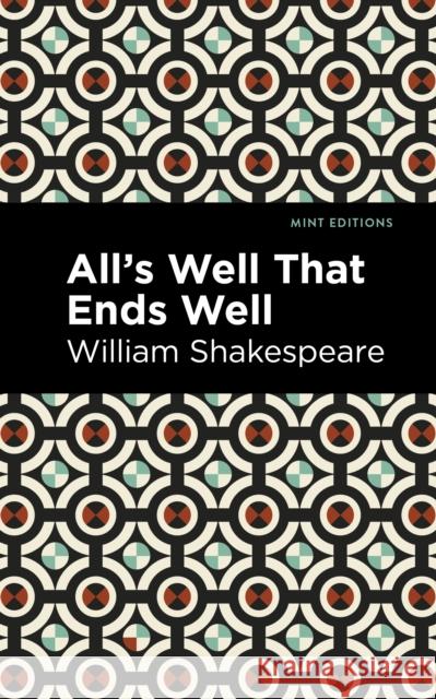 All's Well That Ends Well William Shakespeare Mint Editions 9781513211886 Mint Editions
