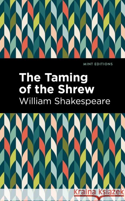 The Taming of the Shrew William Shakespeare Mint Editions 9781513211916 Mint Editions