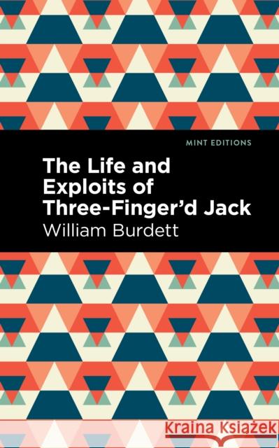 The Life and Exploits of Three-Finger'd Jack William Burdett Mint Editions 9781513211954 Mint Editions