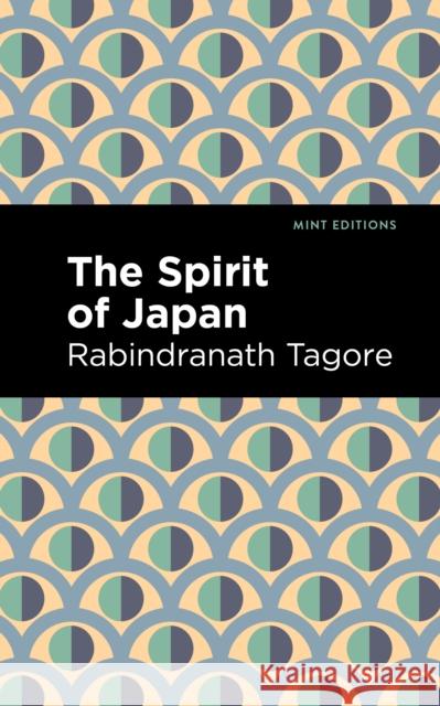 The Spirit of Japan Rabindranath Tagore Mint Editions 9781513215846 Mint Editions