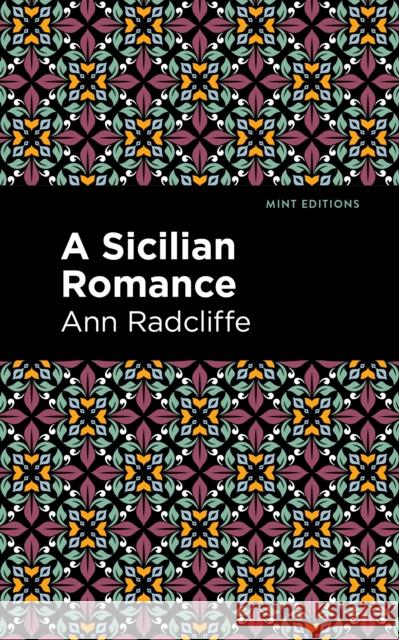 A Sicilian Romance Ann Ward Radcliffe Mint Editions 9781513216355 Mint Editions
