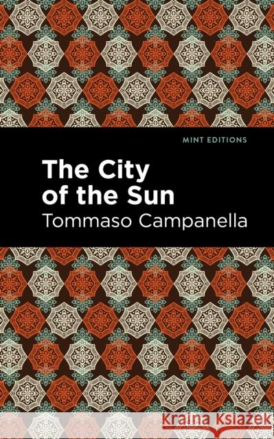 The City of the Sun Tommaso Campanella Mint Editions 9781513218441 Mint Editions