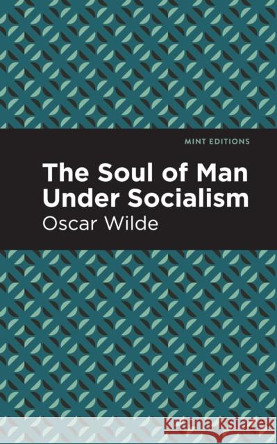 The Soul of Man Under Socialism Oscar Wilde Mint Editions 9781513218663 Mint Editions