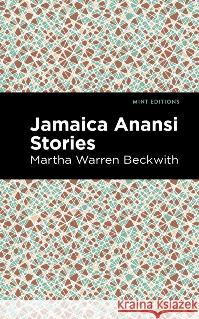 Jamaica Anansi Stories Martha Warren Beckwith Mint Editions 9781513218694