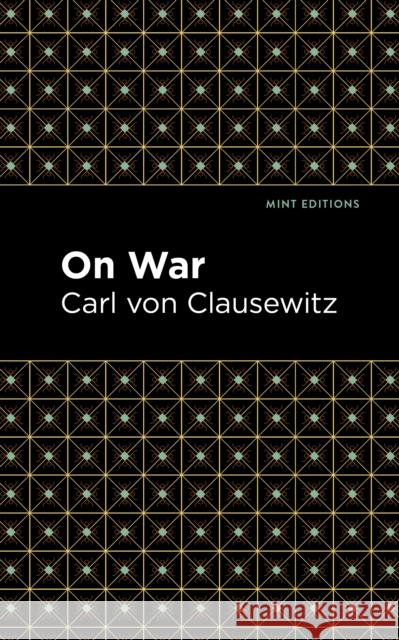 On War Carl Von Clausewitz Mint Editions 9781513218731 Mint Ed