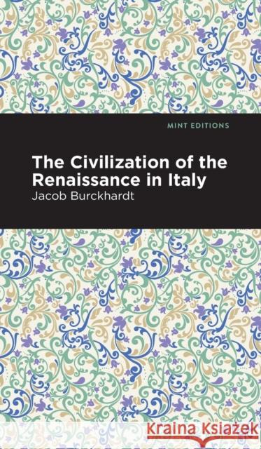 The Civilization of the Renaissance in Italy Burckhardt, Jacob 9781513218946 Mint Ed