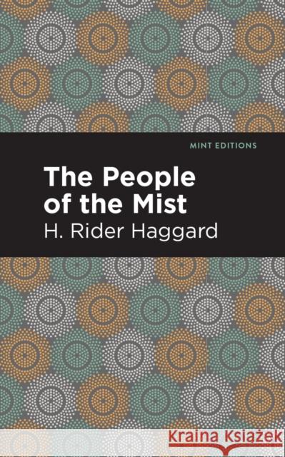 The People of the Mist Haggard, H. Rider 9781513219028 Mint Ed