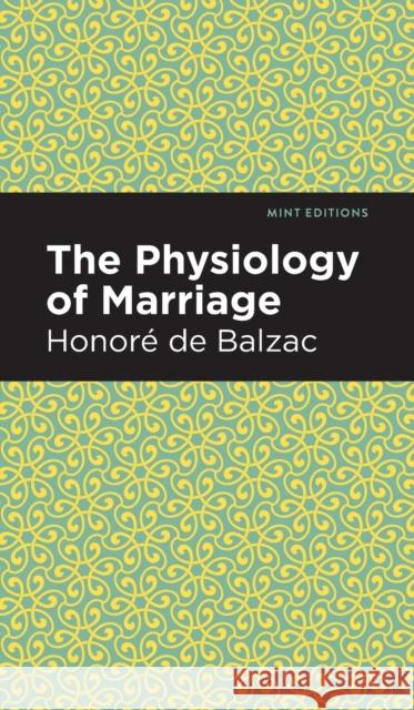 The Physiology of Marriage Balzac, Honoré de 9781513219097 Mint Ed