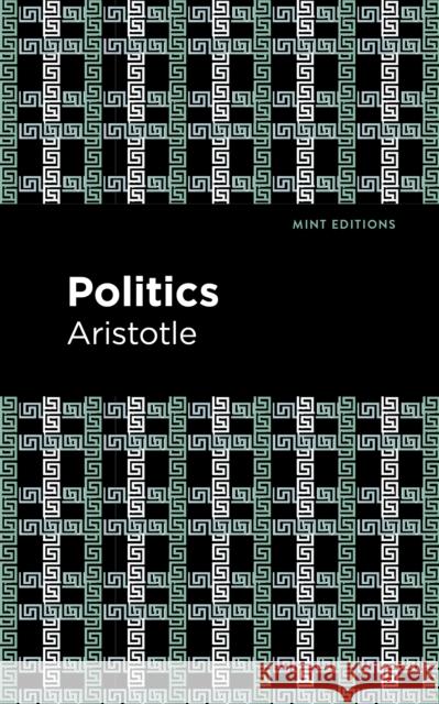 Politics Aristotle                                Mint Editions 9781513219172 Mint Ed