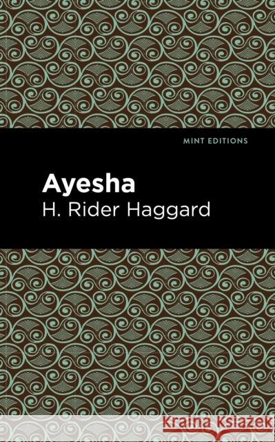 Ayesha H. Rider Haggard Mint Editions 9781513219196 Mint Ed
