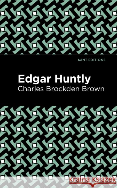 Edgar Huntly Charles Brockden Brown Mint Editions 9781513219400 Mint Ed