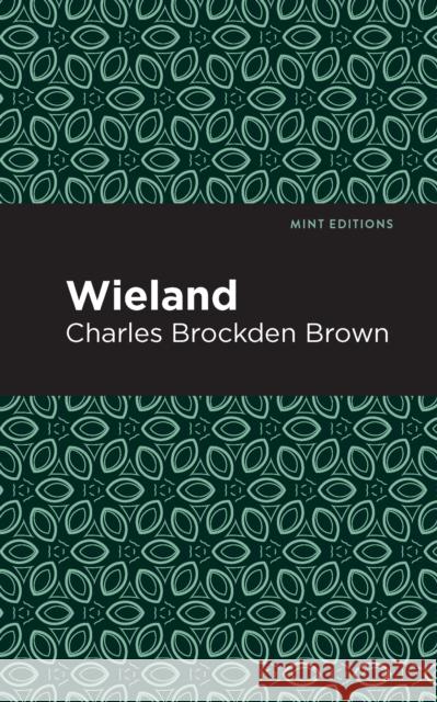 Wieland Charles Brockden Brown Mint Editions 9781513219561 Mint Ed