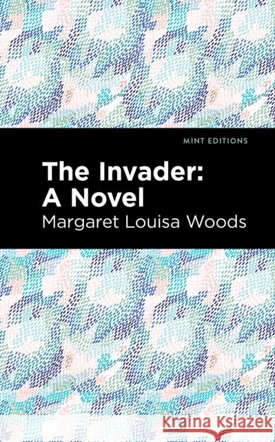 The Invader Margaret L. Woods Mint Editions 9781513219608