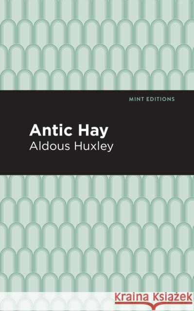 Antic Hay Aldous Huxley Mint Editions 9781513219622 Mint Ed