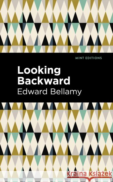 Looking Backward Edward Bellamy Mint Editions 9781513219677 Mint Ed