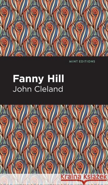 Fanny Hill: Memoirs of a Woman of Pleasure John Cleland Mint Editions 9781513219721 Mint Ed