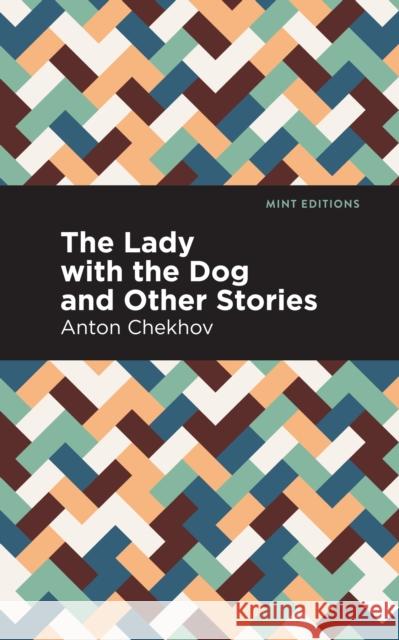 The Lady with the Dog and Other Stories Chekhov, Anton 9781513219769