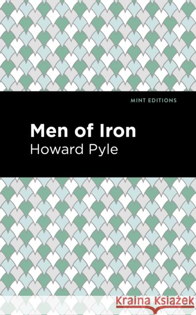 Men of Iron Howard Pyle Mint Editions 9781513219813 Mint Ed