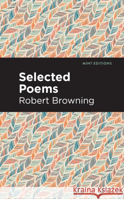 Selected Poems Robert Browning Mint Editions 9781513219875 Mint Ed