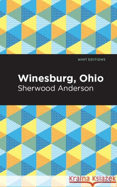 Winesburg, Ohio Sherwood Anderson Mint Editions 9781513219943 Mint Ed