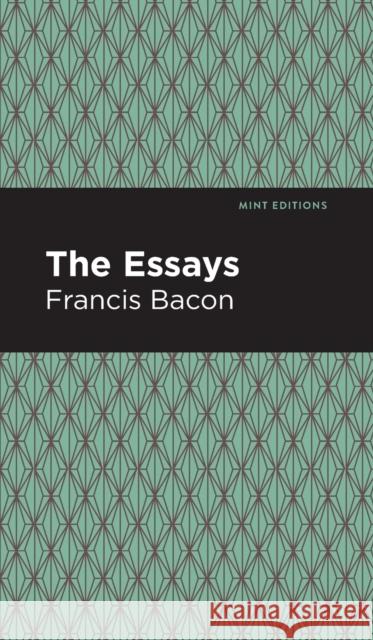 The Essays: Francis Bacon Bacon, Francis 9781513220031 Mint Ed