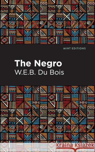 The Negro Du Bois, W. E. B. 9781513220154 Mint Ed