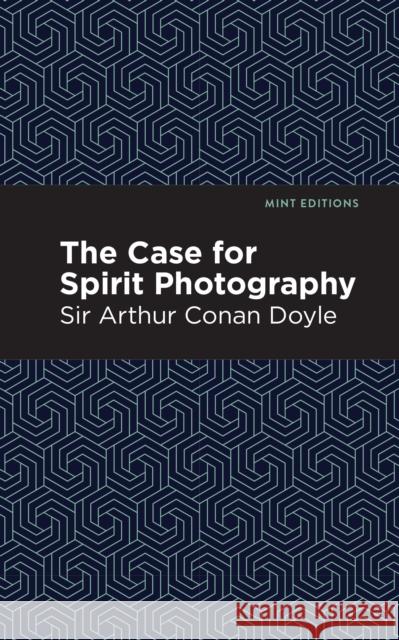 Case for Spirit Photography Arthur Conan Doyle                       Mint Editions 9781513220604 Mint Ed
