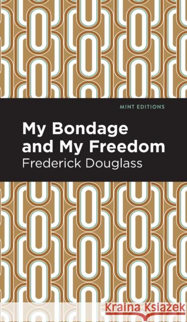My Bondage and My Freedom Frederick Douglas Mint Editions 9781513220932 Mint Ed