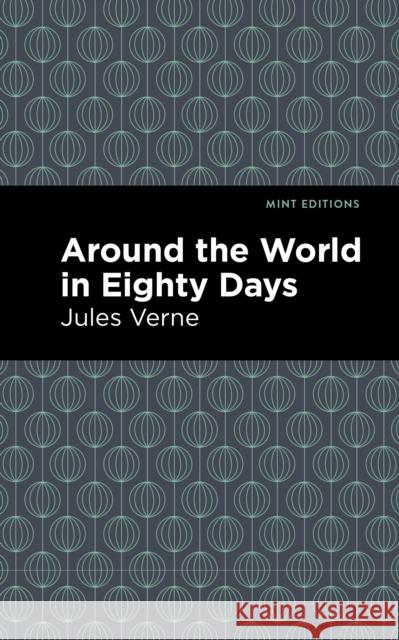 Around the World in 80 Days Jules Verne Mint Editions 9781513221199 Mint Ed