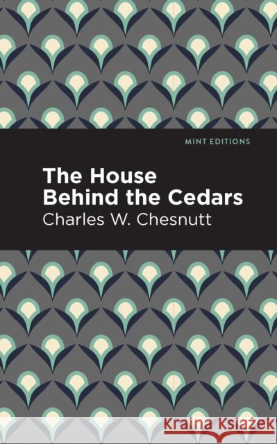 The House Behind the Cedars Chestnutt, Charles W. 9781513221205 Mint Ed